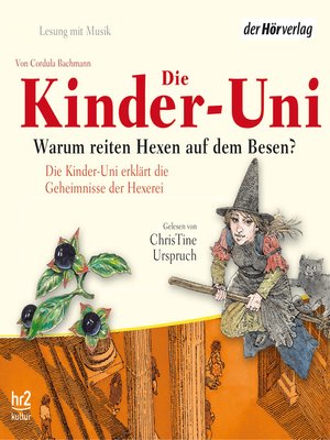 cover image of Die Kinder-Uni. Warum reiten Hexen auf Besen?